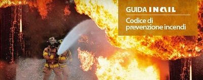 “Codice di prevenzione incendi” – Pubblicazione del settimo quaderno INAIL