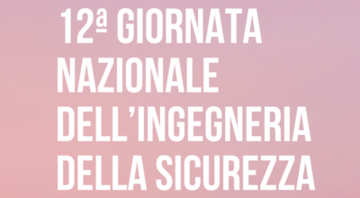 12ª Giornata Nazionale dell’Ingegneria della Sicurezza – Torino 22 e 23 novembre 2024